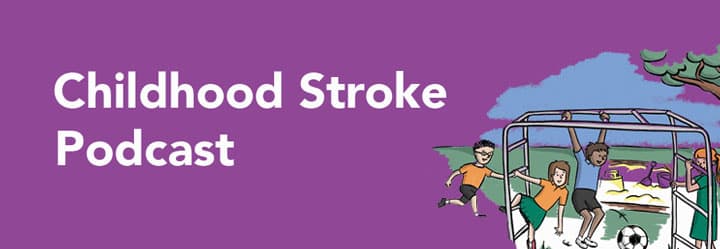 Childhood Stroke Podcast Series